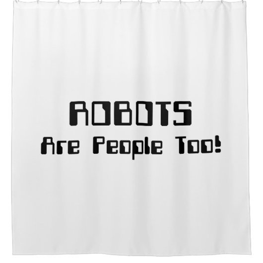 ROBOTER sind auch Menschen! Duschvorhang (Vorderseite)