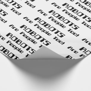 ROBOTER sind auch Menschen! Geschenkpapier