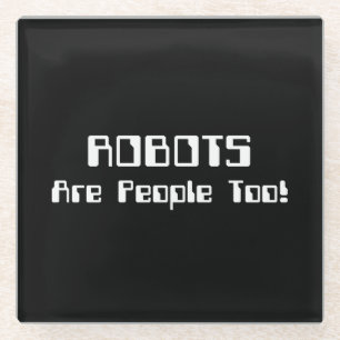 ROBOTER sind auch Menschen! Glasuntersetzer