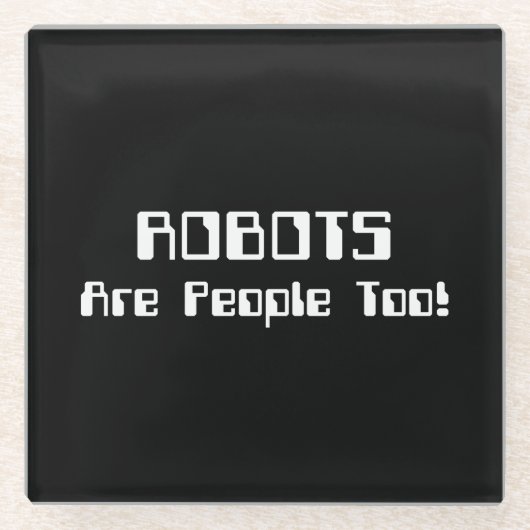 ROBOTER sind auch Menschen! Glasuntersetzer (Vorderseite)