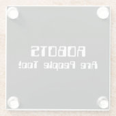 ROBOTER sind auch Menschen! Glasuntersetzer (Rückseite)