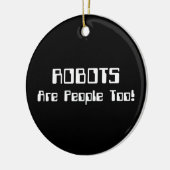 ROBOTER sind auch Menschen! Keramik Ornament (Links)