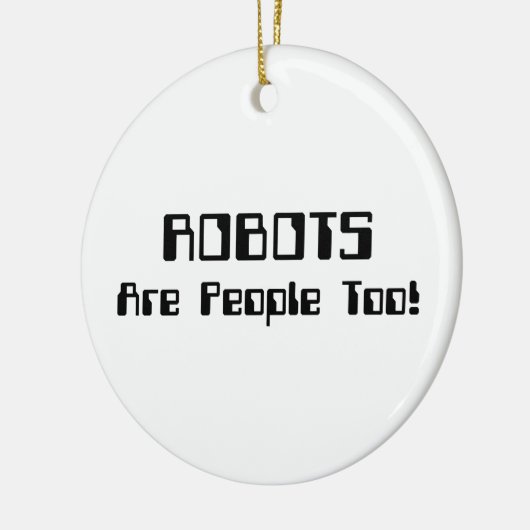 ROBOTER sind auch Menschen! Keramik Ornament (Links)