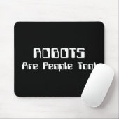 ROBOTER sind auch Menschen! Mousepad (Mit Mouse)