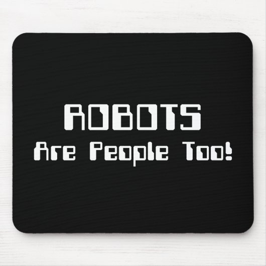 ROBOTER sind auch Menschen! Mousepad (Vorne)