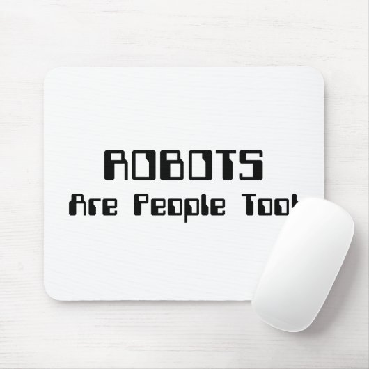 ROBOTER sind auch Menschen! Mousepad (Mit Mouse)