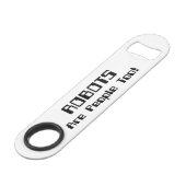 ROBOTER sind auch Menschen! Speed Flaschenöffner (Rückseite Schrägansicht)