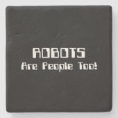 ROBOTER sind auch Menschen! Steinuntersetzer (Vorderseite)