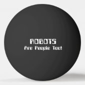 ROBOTER sind auch Menschen! tischtennisball (Rückseite)