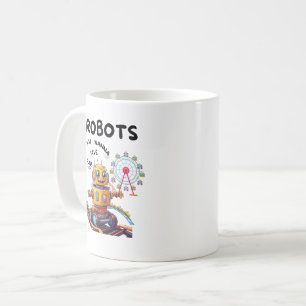 Roboter wollen nur Spaß haben Kaffeetasse