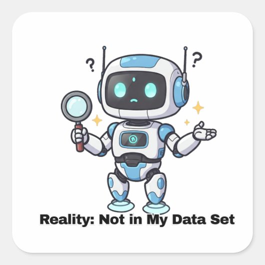 Roboterwirksamkeit: Nicht in meinem Set Daten Quadratischer Aufkleber (Vorderseite)