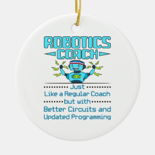 Robotics Coach Funny Better Circuits Keramik Ornament