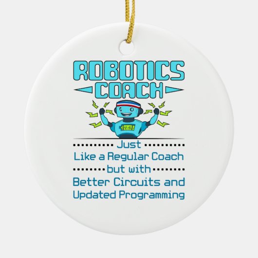 Robotics Coach Funny Better Circuits Keramik Ornament (Vorne)