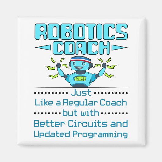 Robotics Coach Funny Better Circuits Magnet (Vorne)