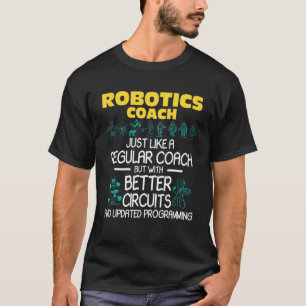 Robotics Coach - Roboter Builder Engineerin T-Shirt