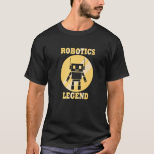 Robotics Legend Quote Mechaniker T-Shirt