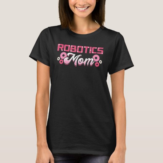 Robotics Mama Engineer Roboter Science Roboticist T-Shirt (Vorderseite)