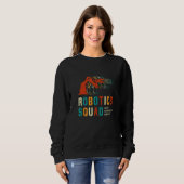 Robotics Squad Mechanical Robot Engineering Sweatshirt (Vorne ganz)