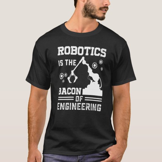 Robotik ist das Bakon des Engineering-Roboters Mec T-Shirt (Vorderseite)