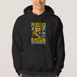 Robotik ist der Speck der Ingenieurwissenschaft R Hoodie
