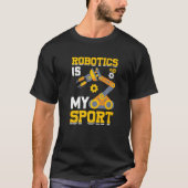 Robotik ist mein Sport Roboter Mechanik 32 T-Shirt (Vorderseite)