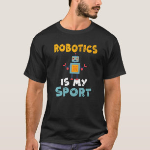Robotik ist meine Sport Robotik T-Shirt