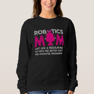 Robotik-Mutter-Definition  Robotik-Techniker  Robo Sweatshirt