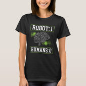 Robots 1 Humans 0 Backprint AI Artificial Intellig T-Shirt (Vorderseite)
