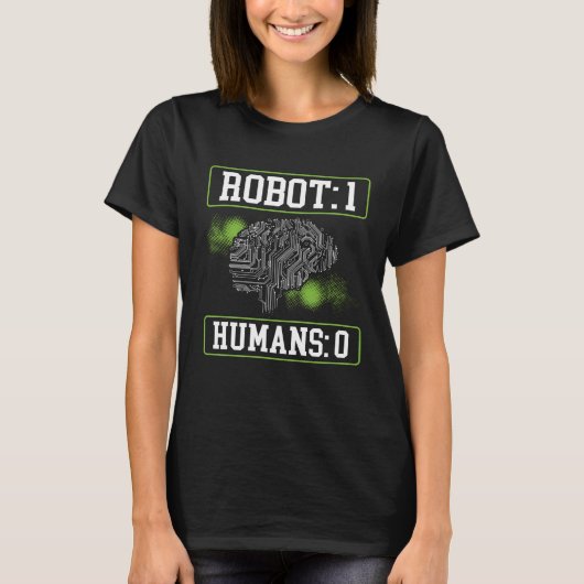 Robots 1 Humans 0 Backprint AI Artificial Intellig T-Shirt (Vorderseite)