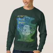 Robots Rule! ©2020 Annabelle Echo T-Shirt Sweatshirt (Vorderseite)