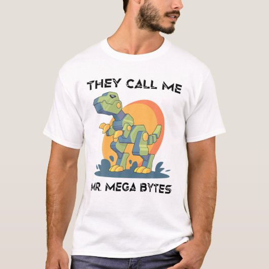 Robots - They Call Me Mr. Mega Bytes - Dinosaur - T-Shirt (Vorderseite)