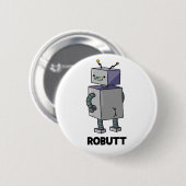 Robutt Funny Robot Pun Button (Vorne & Hinten)