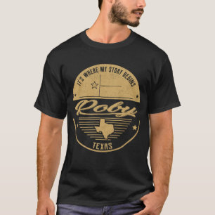 Roby Texas Es ist, wo meine Geschichte beginnt T-Shirt