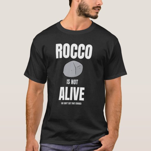 Rocco ist nicht lebendig, kann er nicht essen T-Shirt (Vorderseite)