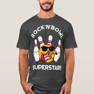 Rock And Bowl SuperFunny Bowling Wortspiel T-Shirt