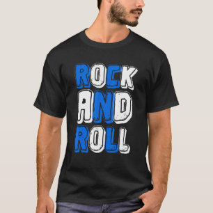 Rock and Roll 4 T-Shirt