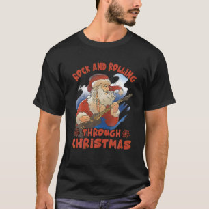 Rock and Rolling Through Christmas Funny Guitar Sa T-Shirt