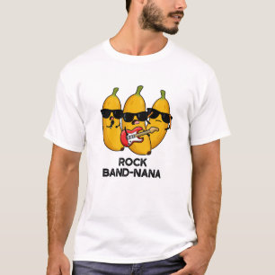 Rock Band nana Funny Banana Pun T-Shirt