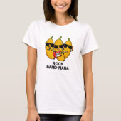 Rock Band nana Funny Banana Pun T-Shirt (Vorderseite)