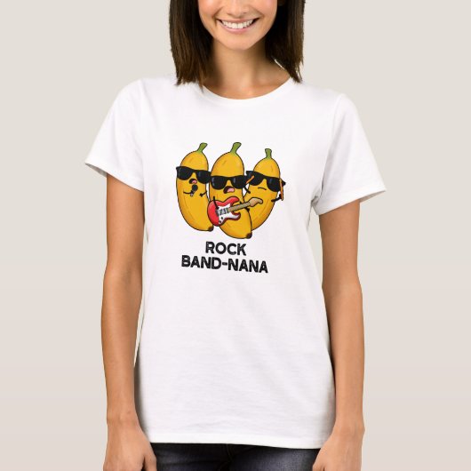 Rock Band nana Funny Banana Pun T-Shirt (Vorderseite)