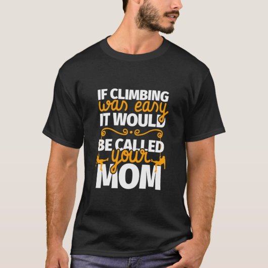 Rock Climbing - Funny Climber T-Shirt (Vorderseite)