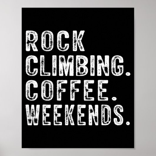 Rock Climbing Kaffeewochen Rock Kletterbegeisterte Poster (Vorne)