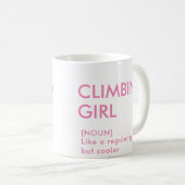 Rock Climbing Mädchen trendige Geschenk für sie Kaffeetasse (VorderseiteRechts)