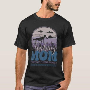 Rock Climbing Mama Klettern Kletterwand Innen T-Shirt