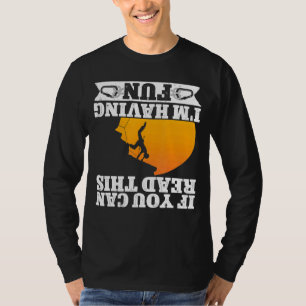 Rock Climbing Mountaineer Bouldering, wenn Sie kön T-Shirt