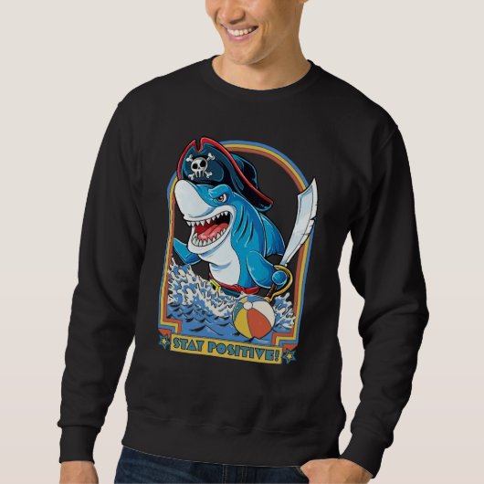 Rock Dolphin A Great Week For A Shark To Stay Posi Sweatshirt (Vorderseite)