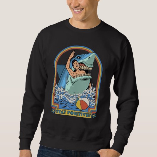 Rock Dolphin A Great Week For A Shark To Stay Posi Sweatshirt (Vorderseite)