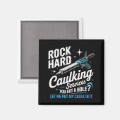 Rock Hard Caulking Services Funny Adult Humor Magnet (Vorderseite/Rückseite)