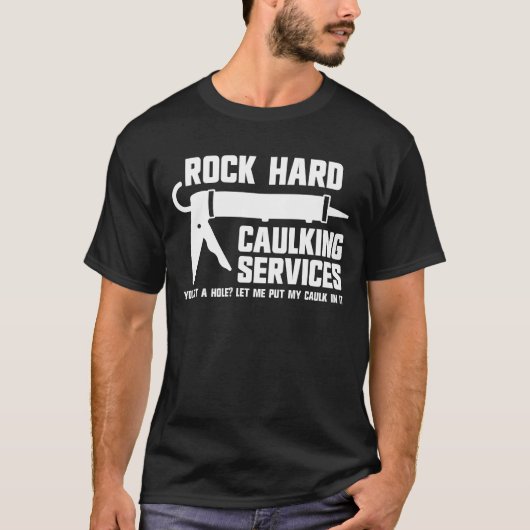 Rock Hard Caulking Services Raunchy Caulking Men's T-Shirt (Vorderseite)