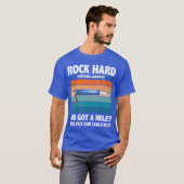 Rock Hard Caulking Services You Got A Hole funny T-Shirt (Vorne ganz)